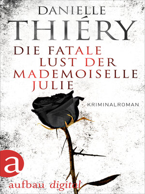 cover image of Die fatale Lust der Mademoiselle Julie